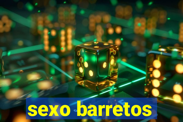 sexo barretos