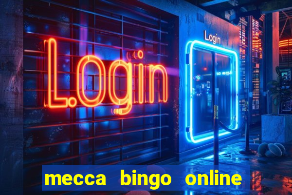 mecca bingo online slots games