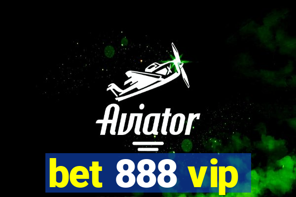 bet 888 vip