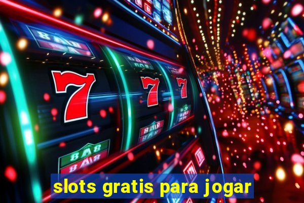 slots gratis para jogar