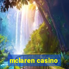 mclaren casino