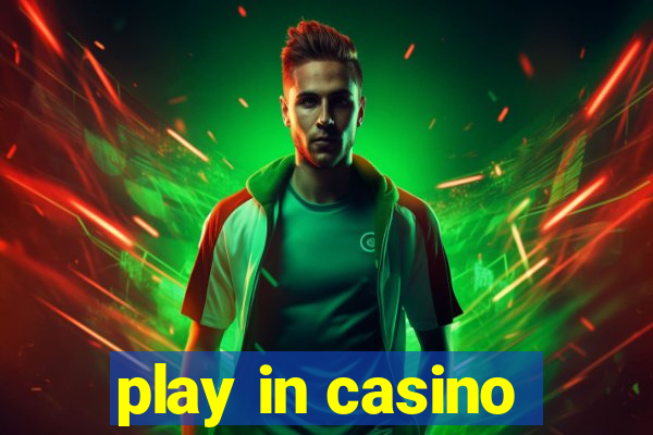 play in casino