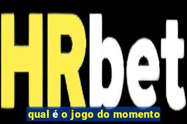 qual é o jogo do momento