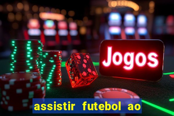 assistir futebol ao vivo sites