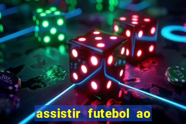 assistir futebol ao vivo sites