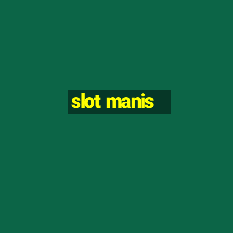 slot manis