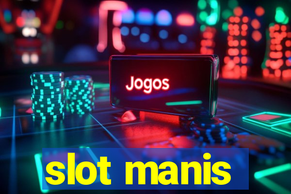 slot manis