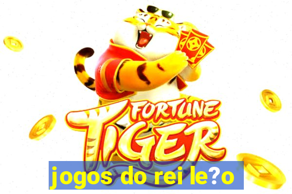 jogos do rei le?o