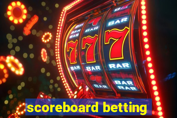 scoreboard betting