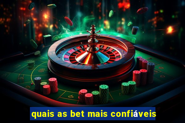 quais as bet mais confiáveis