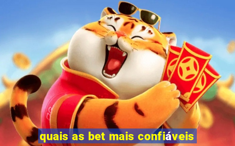 quais as bet mais confiáveis