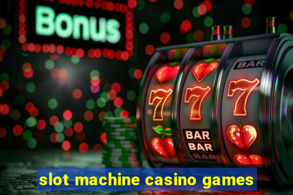 slot machine casino games