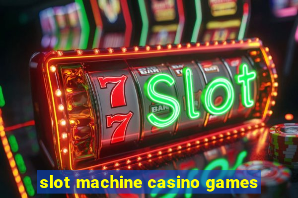 slot machine casino games