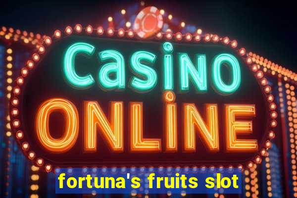 fortuna's fruits slot