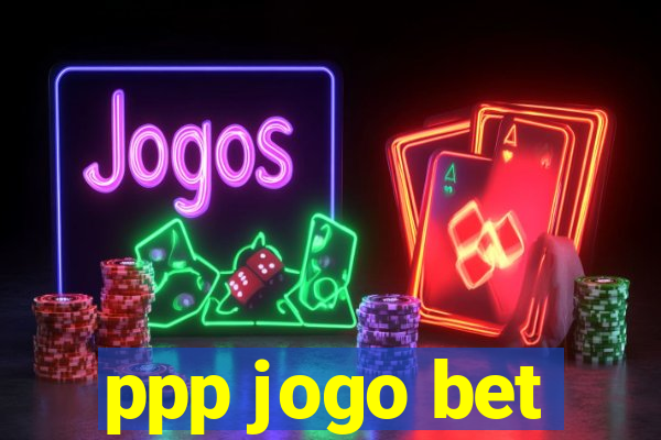 ppp jogo bet