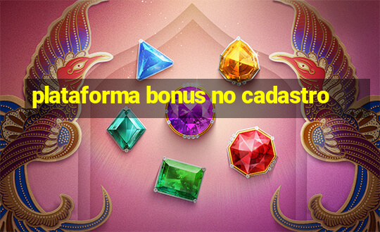 plataforma bonus no cadastro