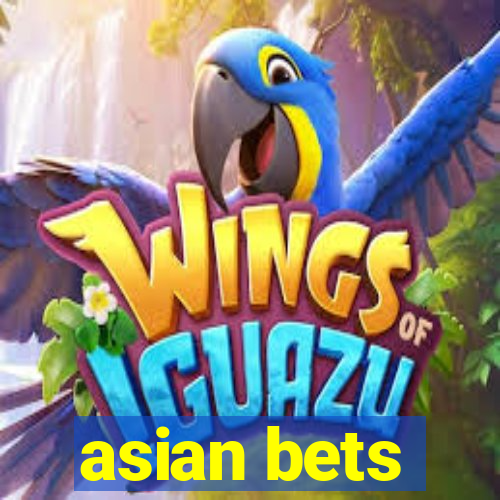 asian bets