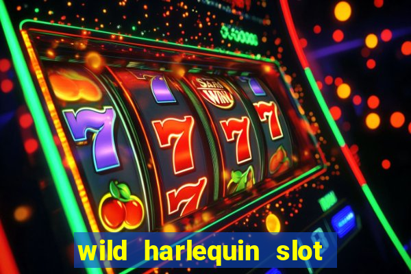 wild harlequin slot free play