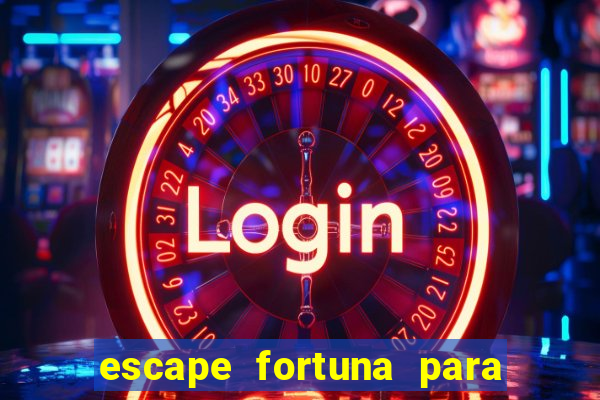 escape fortuna para fan 160