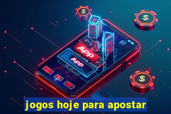 jogos hoje para apostar