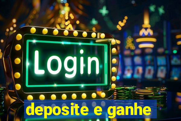 deposite e ganhe