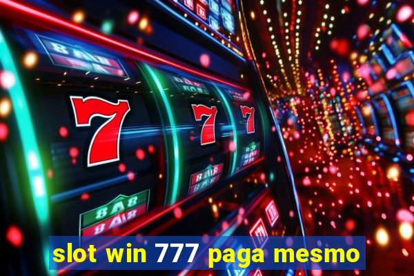 slot win 777 paga mesmo