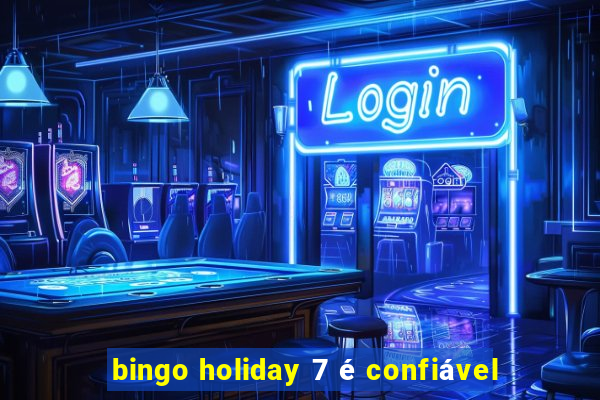 bingo holiday 7 é confiável