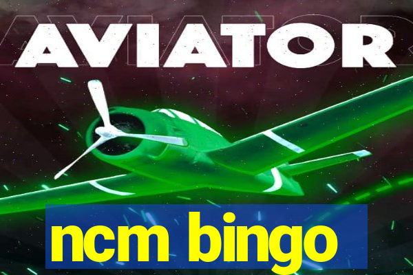 ncm bingo