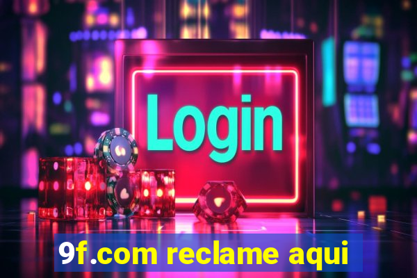 9f.com reclame aqui