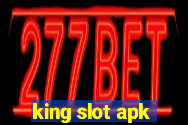 king slot apk