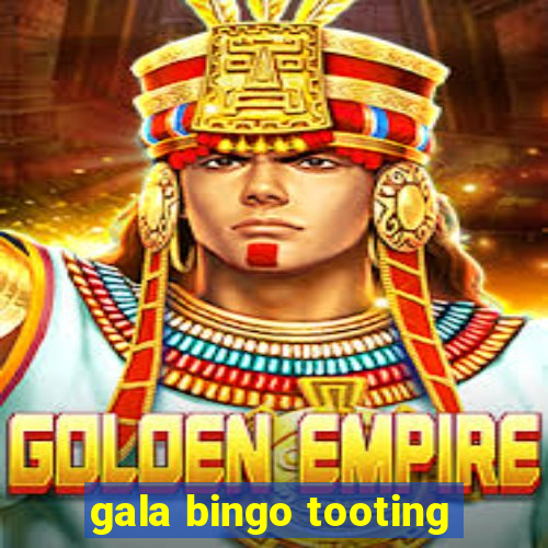 gala bingo tooting