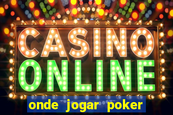 onde jogar poker online valendo dinheiro