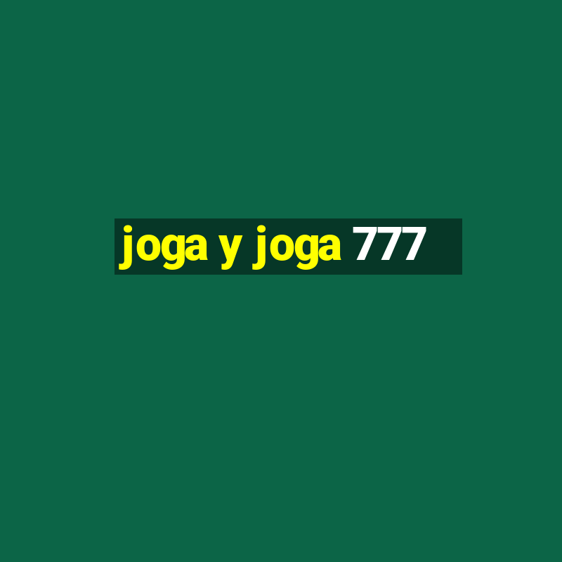 joga y joga 777