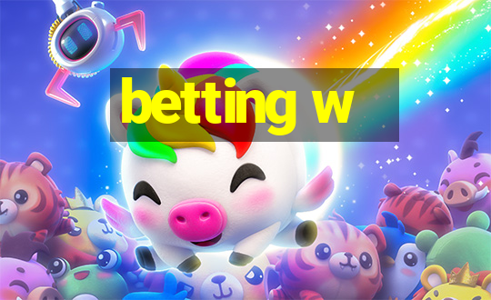 betting w