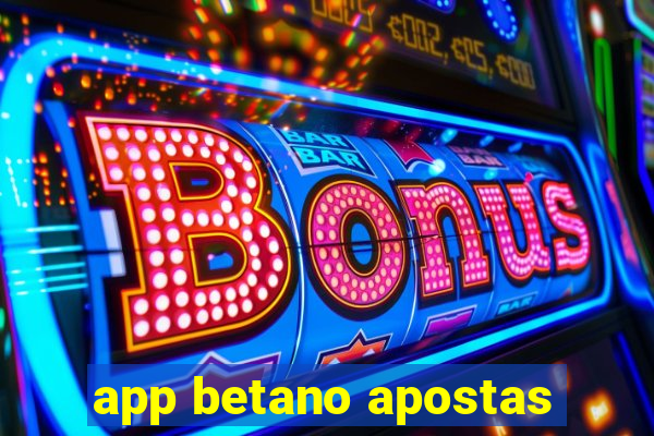 app betano apostas