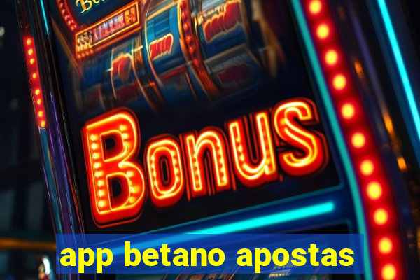 app betano apostas