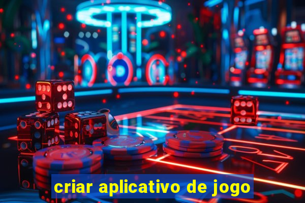 criar aplicativo de jogo