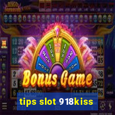 tips slot 918kiss