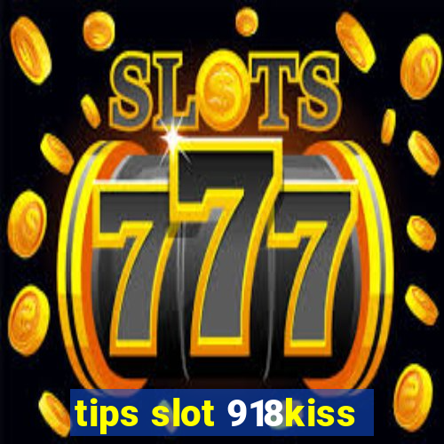 tips slot 918kiss