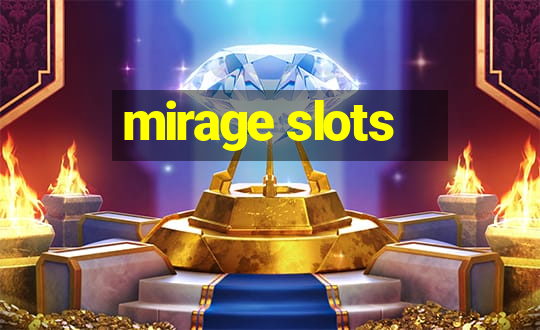 mirage slots