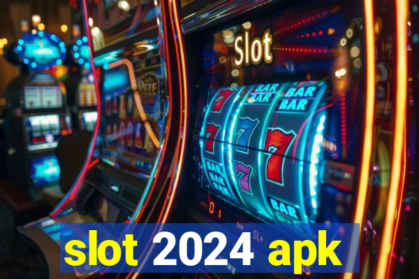 slot 2024 apk