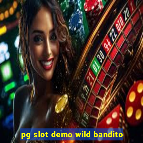 pg slot demo wild bandito