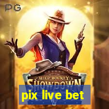 pix live bet