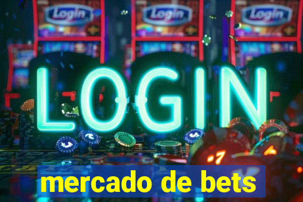 mercado de bets