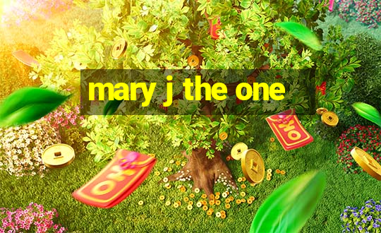 mary j the one