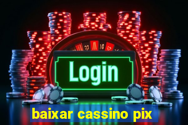 baixar cassino pix