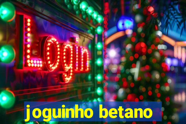 joguinho betano