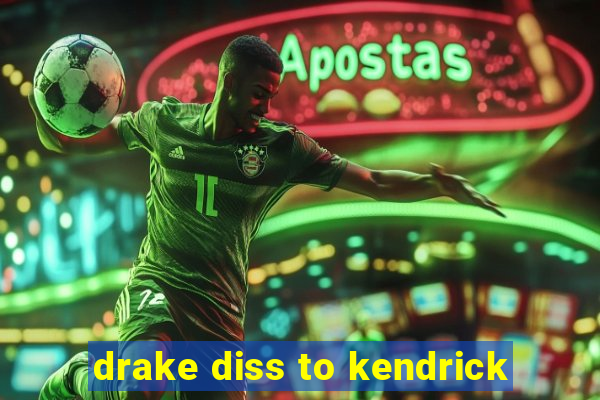 drake diss to kendrick