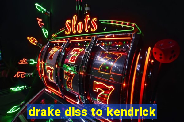 drake diss to kendrick