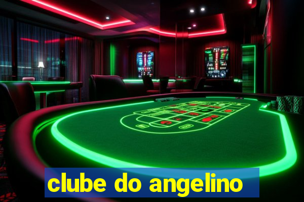 clube do angelino